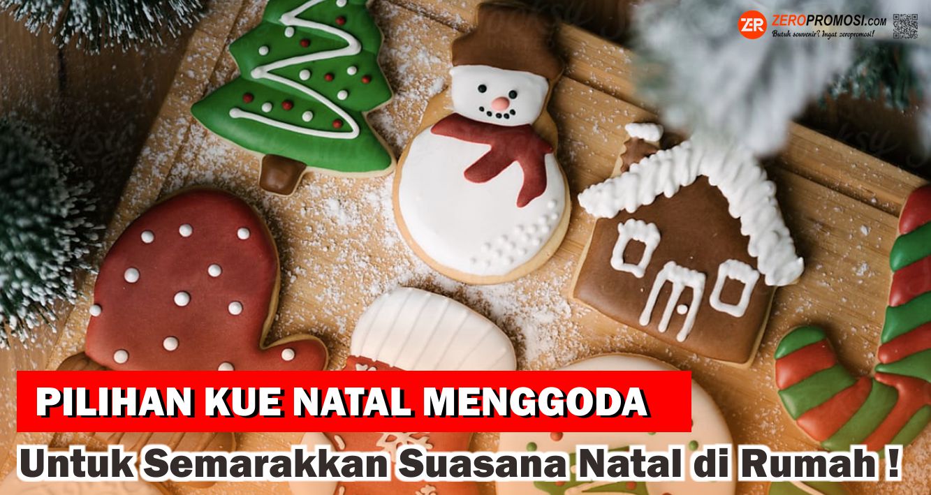 Beragam Pilihan Kue Natal Menggoda Untuk Semarakkan Suasana Natal di Rumah !