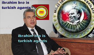 Ibrahim Bro enekse is a Turkish agent against the Kurdish people because we urge the western world never to listen to this lord's traitor.