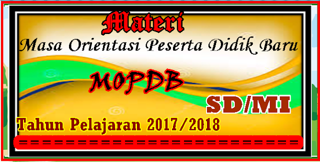 Mopdb - Bahan Era Orientasi Akseptor Bimbing Gres 2017/2018 - Super Lengkap