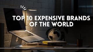 Top 10 most expensive brands of the world