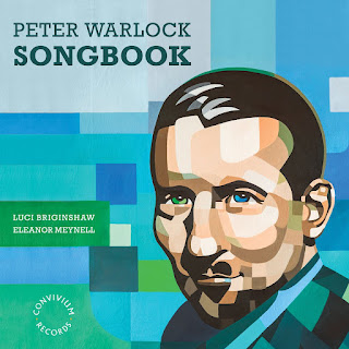 Peter Warlock Songbook; Luci Briginshaw, Eleanor Meynell; Convivium Records