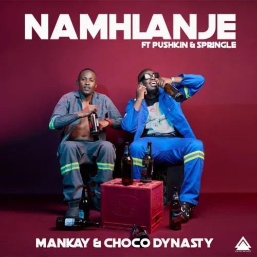 Mankay & Choco Dynasty - Namhlanje feat. Pushkin RSA & Springle amapiano mp3 download Mankay & Choco Dynasty - Namhlanje feat. Pushkin RSA & Springle amapiano mp3 download