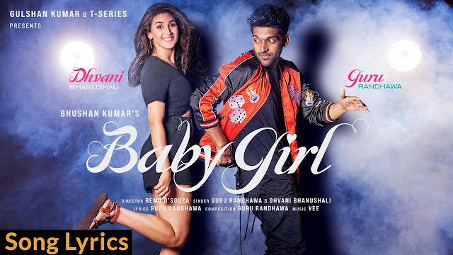 Baby Girl | Guru Randhawa Dhvani Bhanushali |Baby Girl Lyrics | बेबी गर्ल लिरिक्रस | |Baby Girl Lyrics in english | बेबी गर्ल लिरिक्रस in hindi |