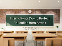 International Day to Protect Education from Attack - 09 September.