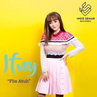 Download Lagu Ifny - Plis Atuh