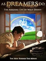 Image: Watch: As Dreamers Do: The Amazing Life of Walt Disney (2014) | Follow Walt Disney through his early life, as his ever growing imagination and eternal optimism lead to the birth of a legend