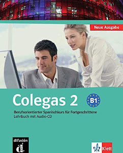 Colegas 2 Neue Ausgabe: Berufsorientierter Spanischkurs für Anfänger. Libro del alumno + CD (Klettausgabe)
