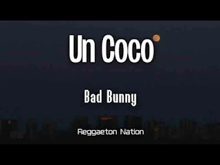 Un Coco Lyrics In English + Translation - Bad Bunny