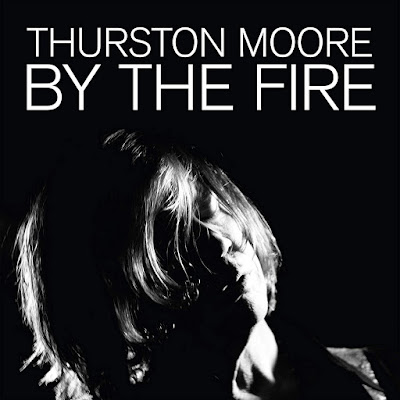 By The Fire Thurston Moore Album