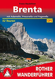 Brenta: mit Adamello, Presanella und Paganella. 52 Touren mit GPS-Tracks (Rother Wanderführer)