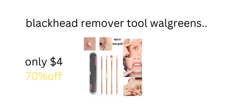 blackhead remover tool walgreens..