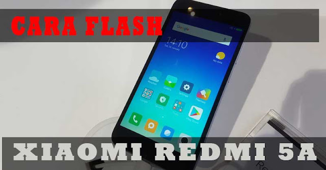 a sanggup juga disebut instal ulang ini sanggup untuk memperbaiki banyak sekali macam kerusakan yang  Cara Flash Xiaomi Redmi 5a RIVA