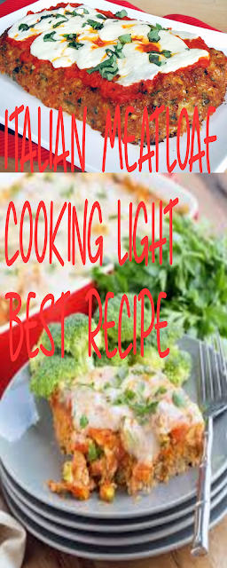 Italian Meatloaf Cooking Light Best Recipe