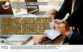 BIMTEK AUDIT LAPORAN KEUANGAN PEMERINTAH DAERAH (LKPD) DALAM RANGKA PERTANGGUNGJAWABAN PENGELOLAAN KEUANGAN DAERAH DAN STRATEGI PEMERIKSAAN SERTA PENGAWASAN KEUANGAN DAN KINERJA PEMERINTAH DAERAH