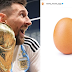 LIONEL MESSI'S WINNING PHOTOS ON WORLD CUP SURPASSES THE MOST-LIKED PICTURE OF AN 'EGG' ON INSTAGRAM
