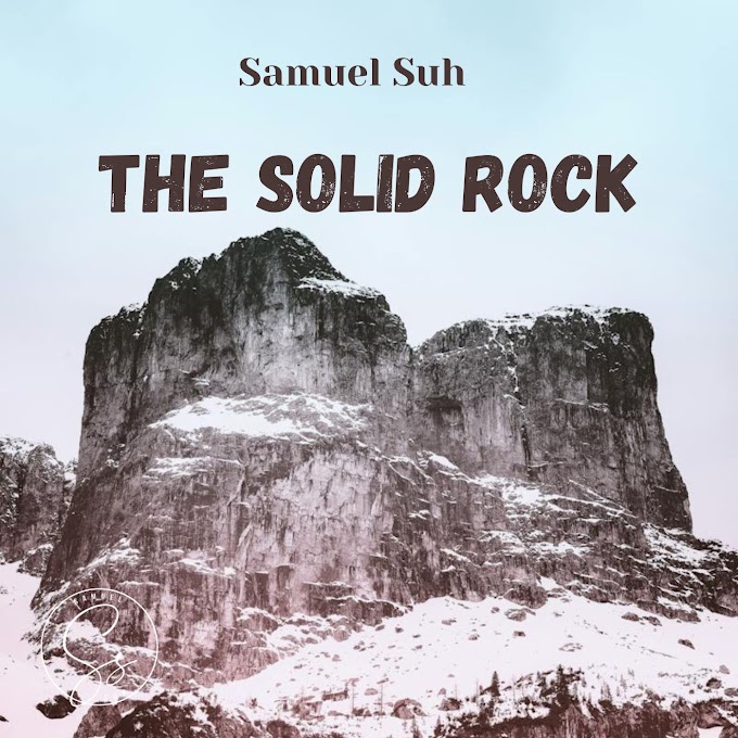 Samuel Suh - The Solid Rock 