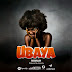 AUDIO | Mimah – Ubaya | Download