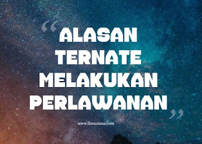  Apakah alasan Ternate melakukan perlawanan terhadap penjajah [Jawaban] Alasan Ternate Melakukan Perlawanan