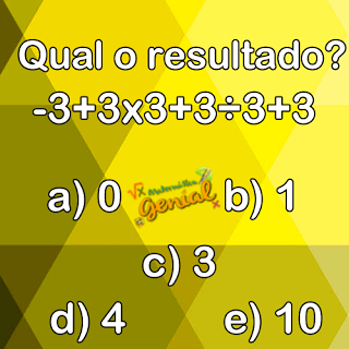 Desafio: Quanto é -3+3x3+3÷3+3