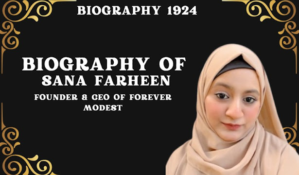 Journey of Sana Farheen: Founder & CEO of Forever Modest- Entrepreneur/age/net worth/investor/startup/first modest clothing label/Forever Modest story