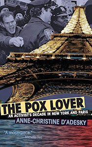 The Pox Lover: An Activist's Decade in New York and Paris (Living Out: Gay and Lesbian Autobiog)