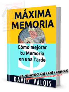 PDF-Máxima memoria, cómo mejorar tu memoria en una tarde - David Valois - 194 páginas - 2 MB