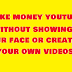 make money youtube without creating your own videos