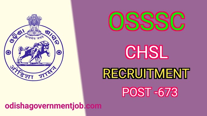 OSSC CHSL Recruitment 2024 : Notification Out For 673 vacancy, Apply Online, odisha government job 