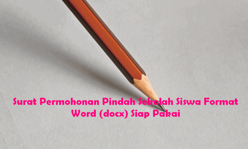 Surat Permohonan Pindah Sekolah Siswa Format Word (docx 