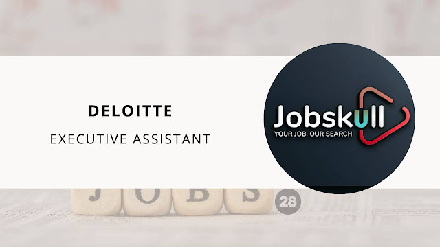 Deloitte Recruitment 2023: Executive Assistant