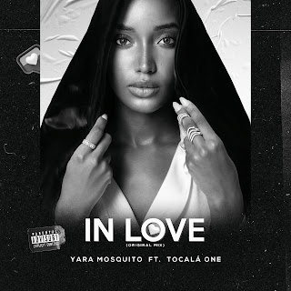 Yara Mosquito feat Dj Tocala One - In Love • DOWNLOAD MP3 