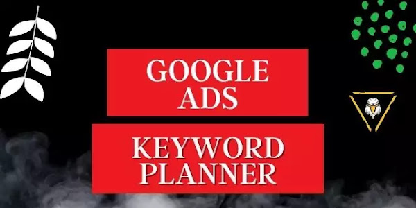 Google ads keyword planner - best practices