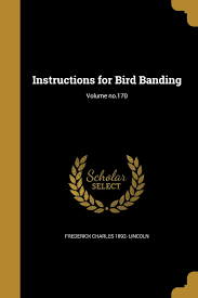  Instructions for Bird Banding by Frederick Charles Lincoln 