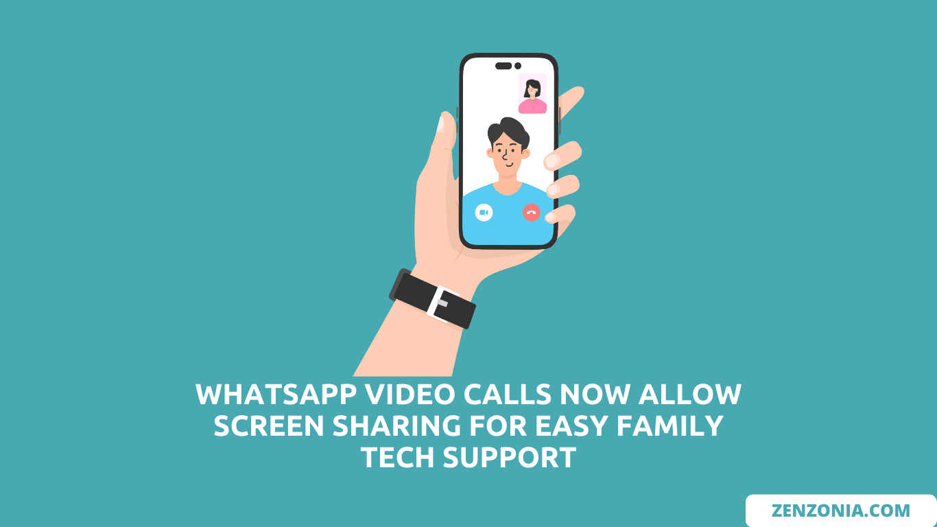 WhatsApp Video Calls Now Allow Screen Sharing for Easy Family Tech Support