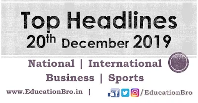 Top Headlines 20th December 2019 EducationBro