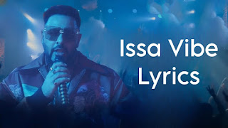 Issa Vibe Lyrics, issa Vibe Lyrics in english, issa Vibe song lyrics