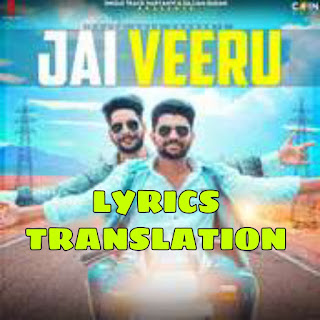 Jai Veeru Lyrics Meaning/Translation in Hindi– Khasa Aala Chahar