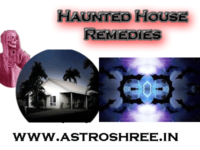 solutions of haunted house, bhutiya ghar by astrologer