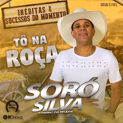 Soró Silva - Tô na Roça - Promocional - 2020