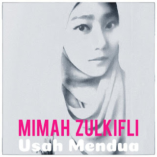 Mimah Zulkifli - Usah Mendua MP3