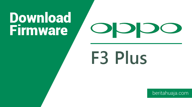 Download Firmware Oppo F3 Plus CPH1611 / CPH1613