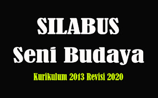 Silabus Seni Budaya SMA K13 Revisi 2018, Silabus Seni Budaya SMA Kurikulum 2013 Revisi 2020