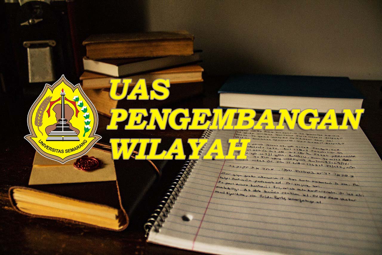 Soal UAS Mata Kuliah Pengembangan Wilayah Universitas Semarang