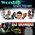 Worship Gospel Mixtape || by D.J Bombo