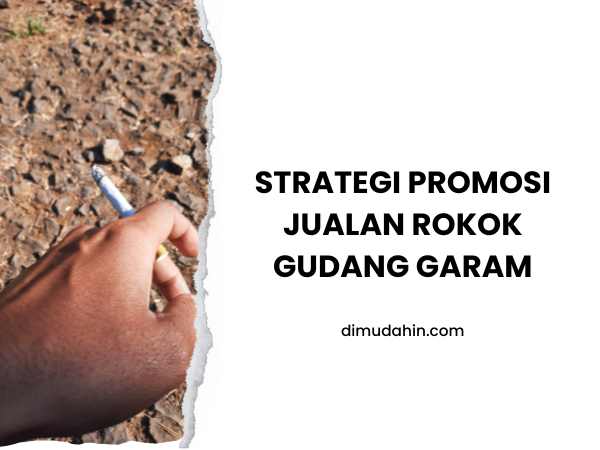 Strategi Promosi Jualan Rokok Gudang Garam