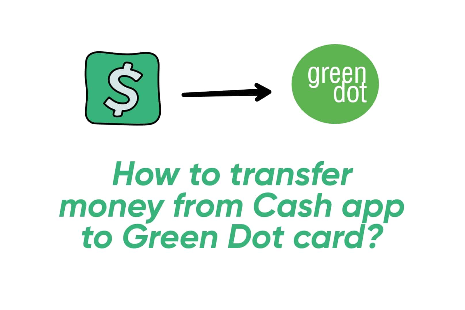 How to Transfer money from cash app to Green dot card