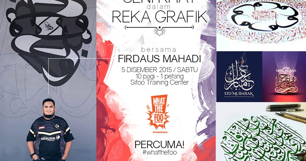 Sesi Talk Percuma: Seni Khat Dalam Grafik ~ WhatTheFoo 