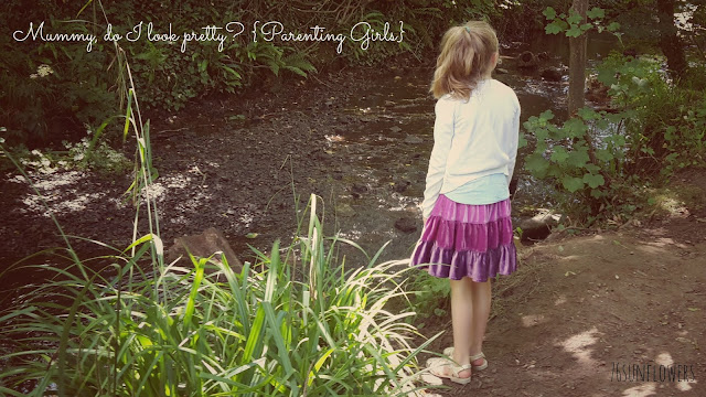 Mummy, do I look pretty? {Parenting Girls} // 76sunflowers