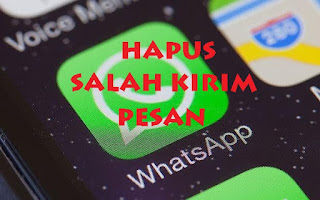 Cara Hapus Pesan yang salah kirim di Whatsapp