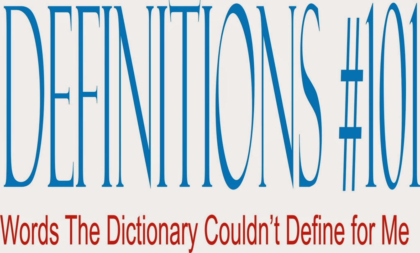 #Definitions101: My Witty and Funny Definitions